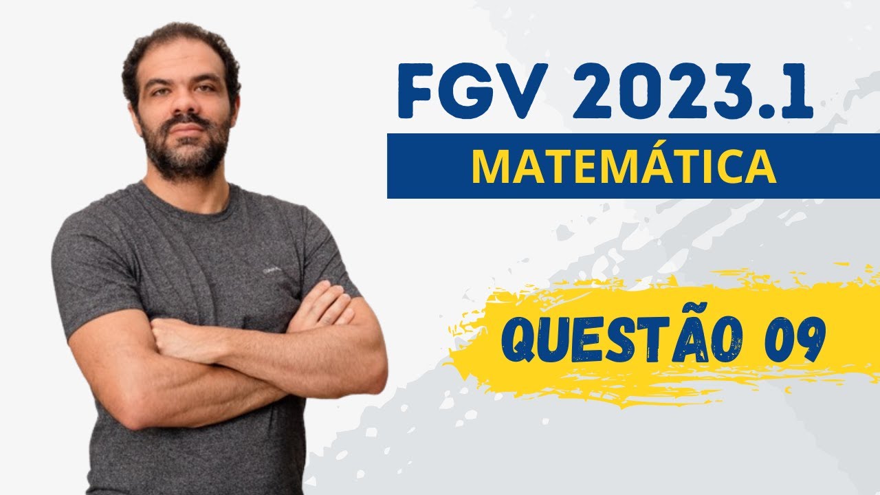 Questão 09 - FGV 2023.1