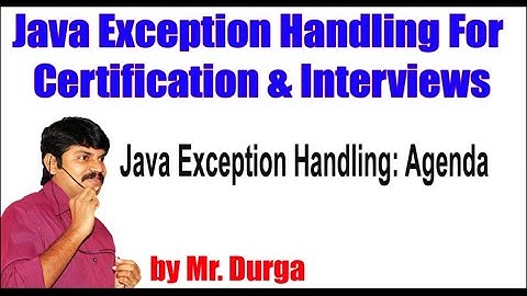 Java Exception Handling For  Certification & Interviews  Java Exception Handling  by Durga Sir