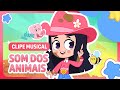 Som Dos Animais | Clipe Musical - Turma da Boiadeirinha