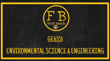 GE6351 - Environmental Science & Engineering (EVS) Reg 2013 | Saran Jayasankar