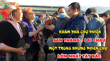 Chợ phiên San Thàng Lai Châu || Phiên chợ độc đáo của các dân tộc vùng Tây Bắc