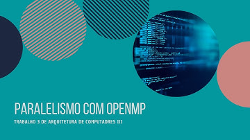 Trabalho de Arquitetura de Computadores III - Paralelismo com OpenMP
