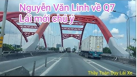 Hướng dẫn đi đoạn đường QL1A vào Nguyễn Văn Linh hướng về Q7 lái mới chú ý để đi không sai luật