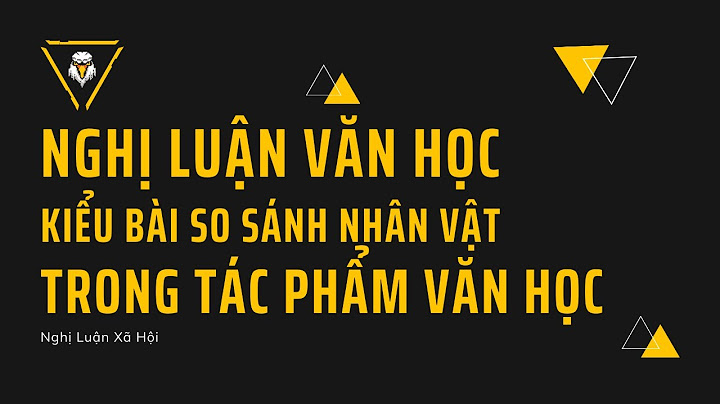 Cách làm bài so sánh hai nhân vật