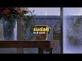 Ardhito Pramono - Sudah | Story Of Kale (Lo-Fi Remix)