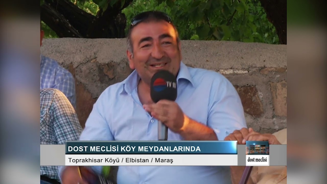 Toprakhisar Köyü | Elbistan / Maraş | DOSTMECLİSİ  | TV10  | 24 Temmuz 2014