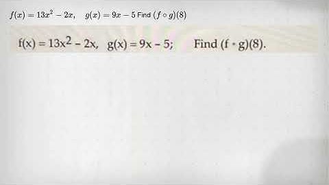 f(x)=13x^2-2x, g(x)=9x-5 Find (fcirc g)(8)
