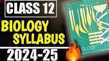 Class 12 Biology Syllabus 2024-25 | Class 12 Biology Syllabus 2025 | Class 12 Biology Syllabus