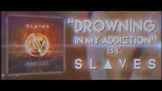 Slaves - Drowning In My Addiction (Lyric Video) chords