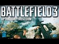Battlefield 3 Multiplayer In 2022 Operation Firestorm Battlefield 3 Multiplayer In 2022 Operation Firestorm