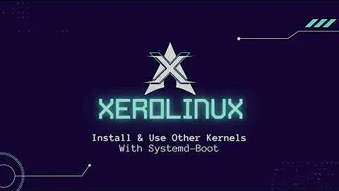 Install Other Kernels On Systemd-Boot