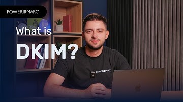 What is DKIM? How DomainKeys Identified Mail Protects Your Emails
