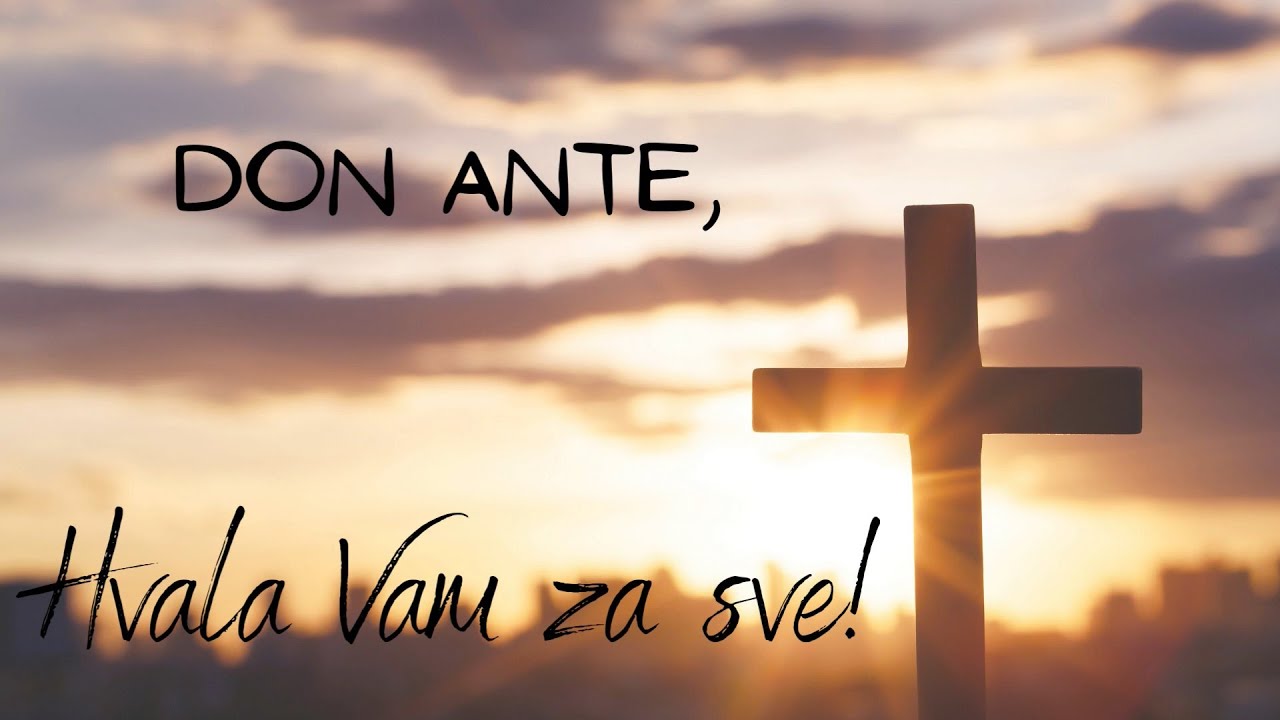 don Ante, Hvala Vam za sve!