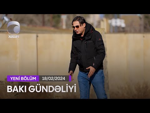 Bakı Gündəliyi - 18.02.2024