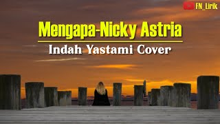 MENGAPA - NICKY ASTRIA | LIVE COVER INDAH YASTAMI (LIRIK)