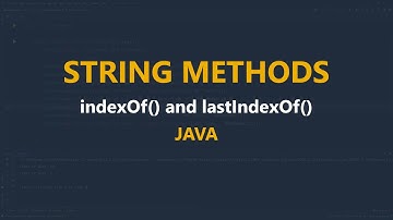 Java String methods: indexOf() and lastIndexOf().