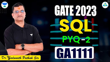 GATE 2023 || SQL - PYQ 2 || By Dr. Yadunath Pathak Sir