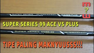 PERBANDINGAN RAKET LINING SUPER SERIES 99 ACE DAN PLUS [LIHAT SEBELUM MEMBELI]