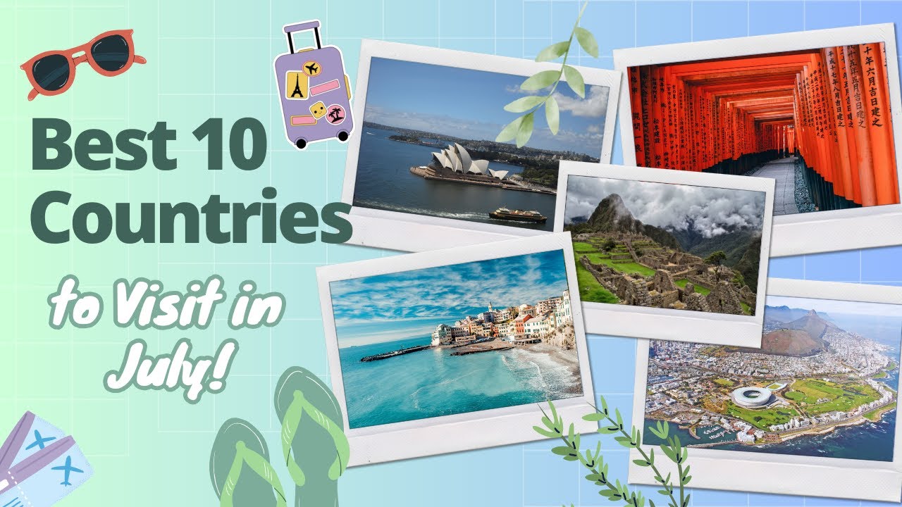 Best 10 countries to visit in July! #travel #travelguide # ...