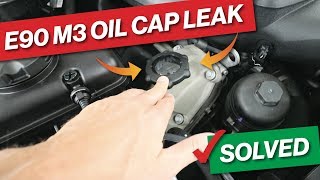 E90 M3 S65 OIL CAP LEAK FIX