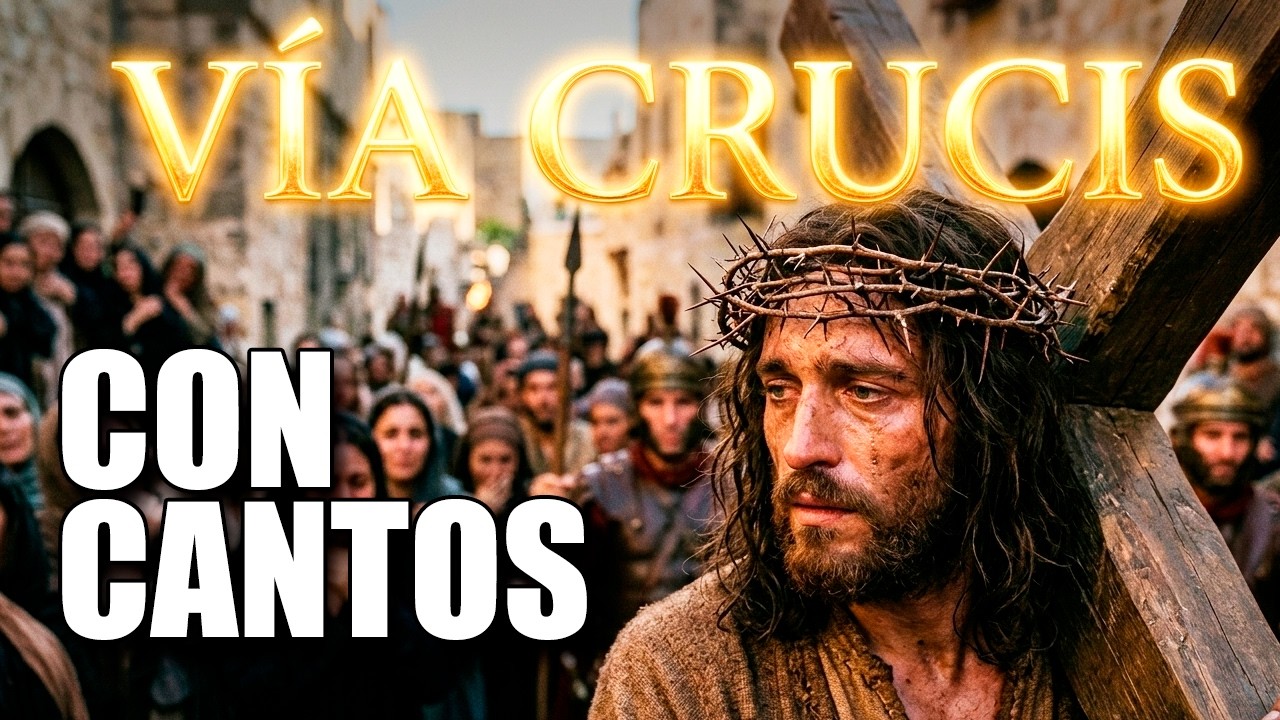 Viacrucis Cantado y Meditado: Un Camino de Amor y Redención (Estaciones con Música) 🙏🎶