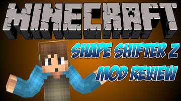 SHAPE SHIFTER Z - Minecraft Mod Review Episode 1