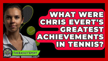 What Were Chris Evert