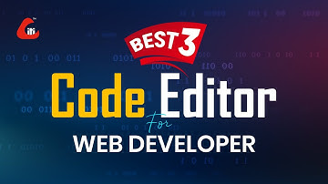 Best 3 Code Editors for Web Developer You Should Know | Web Design Tutorial