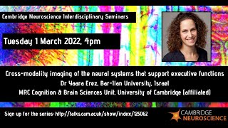 Dr Yaara Erez - Cross-modality imaging of the neural systems that support executive functions
