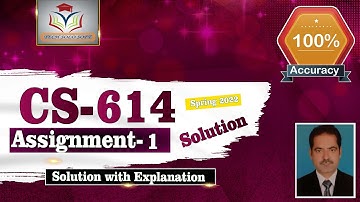 CS614 Assignment 1 Solution Spring 2022 || CS614 Assignment No. 01 Solution Spring 22 by Sohail