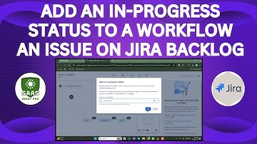 How to Add an In-Progress Status to a Workflow an Issue on Jira Backlog - Simple Steps [2025]