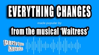 waitress  Everything Changes karaoke Version