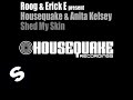 Roog and Erick E present Housequake  - Shed My Skin