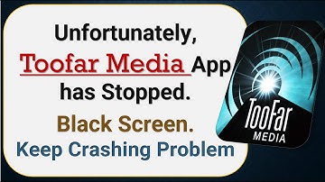 How To Fix Unfortunately, Toofar Media App has stopped | Keeps Crashing Problem in Android