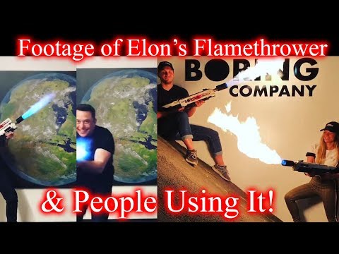 Elon's Flamethrower Footage & People Using It!