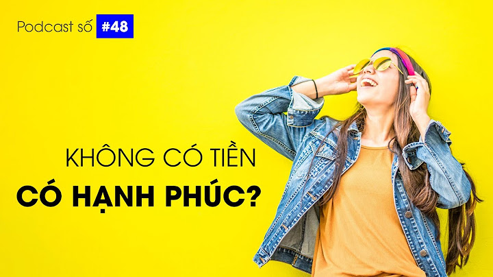 Đồng tiền không mua được hạnh phúc nghĩa là gì năm 2024