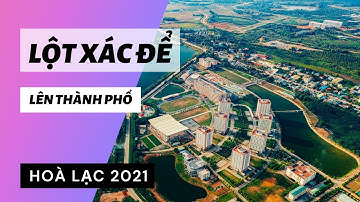 Hoà Lạc 2021, tiềm năng đất nền khu công nghệ cao Hoà Lạc | Toan Broker