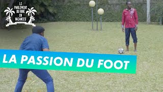 Le Parlement du rire en vacances (18/10/2020) - La passion du foot