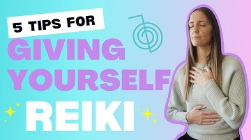5 Tips for Giving Yourself Reiki ✨ | How to Do Self-Reiki