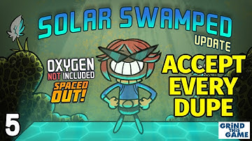 Oxygen Not Included #5 - Accept Every Dupe Challenge - Solar Swamped Update