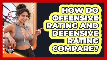 How Do **Offensive Rating** And **Defensive Rating** Compare? - Basketball Stats Central