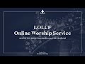 LOLCF Worship Service - August 2, 2020 (Communion Sunday)