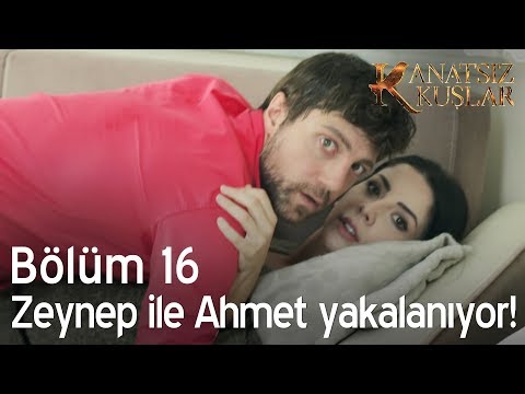 Zeynep ile Ahmet yakalanıyor - Kanatsız Kuşlar 16. Bölüm