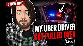 uber driver pulled over with me inside