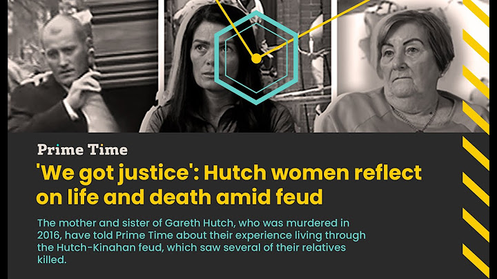 'We got justice' - Hutch women reflect on life and death amid feud