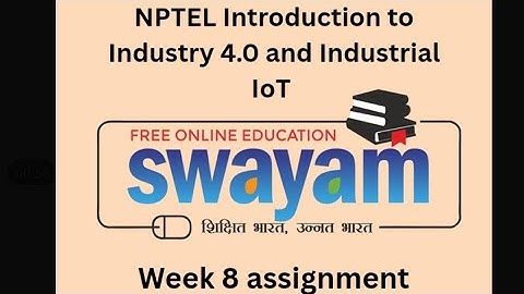 NPTEL Introduction to Industry 4.0 and Industrial IoT -week 8 assignment/quiz Jan 2025.#iit Kanpur