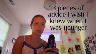 3 pieces of advice I wish I knew when I was younger (ep 5)