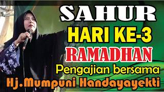 SAHUR HARI KE-3 BERSAMA Hj.MUMPUNI HANDAYAYEKTI SEMOGA IBADAH PUASA KITA LANCAR DAN BERKAH