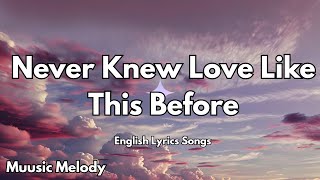 Never Knew Love Like This Before💋English (Lyrics) New Most  Beautiful Love Song  2025