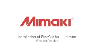 : Mimaki Installation of FineCut9 for Illustrator(Windows Version)
